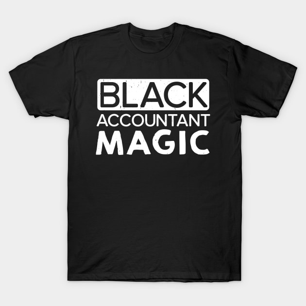 Black Accountant magic  Accounting tax season numbers T-Shirt by Caskara